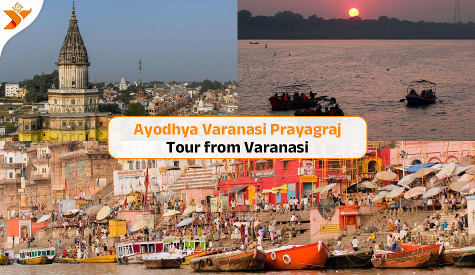 Ayodhya Varanasi Prayagraj Tour from Varanasi
